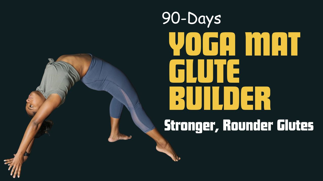 90-Day Yoga Mat Glute Builder for Stronger, Rounder Glutes