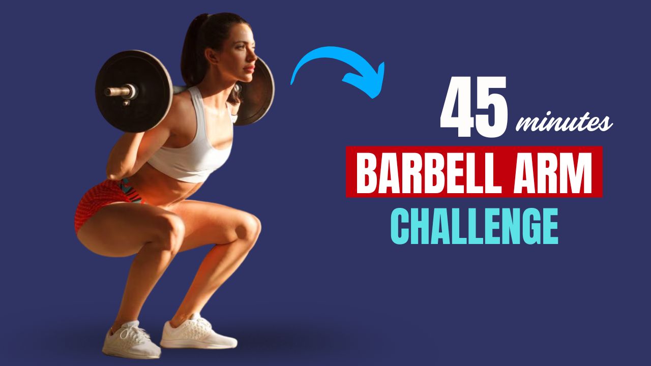 Barbell Arm Challenge 45 Minutes to Pump, Burn & Grow