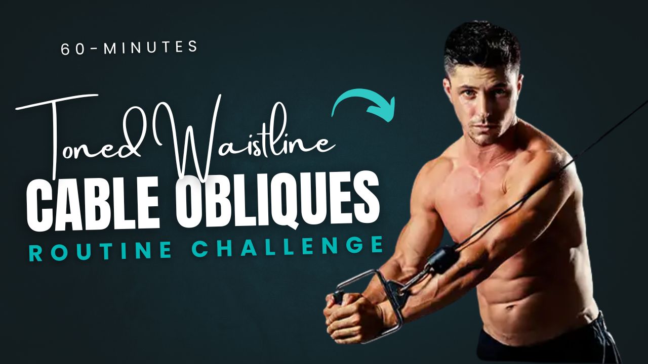 Cable Obliques Routine 60 Minutes to a Toned Waistline