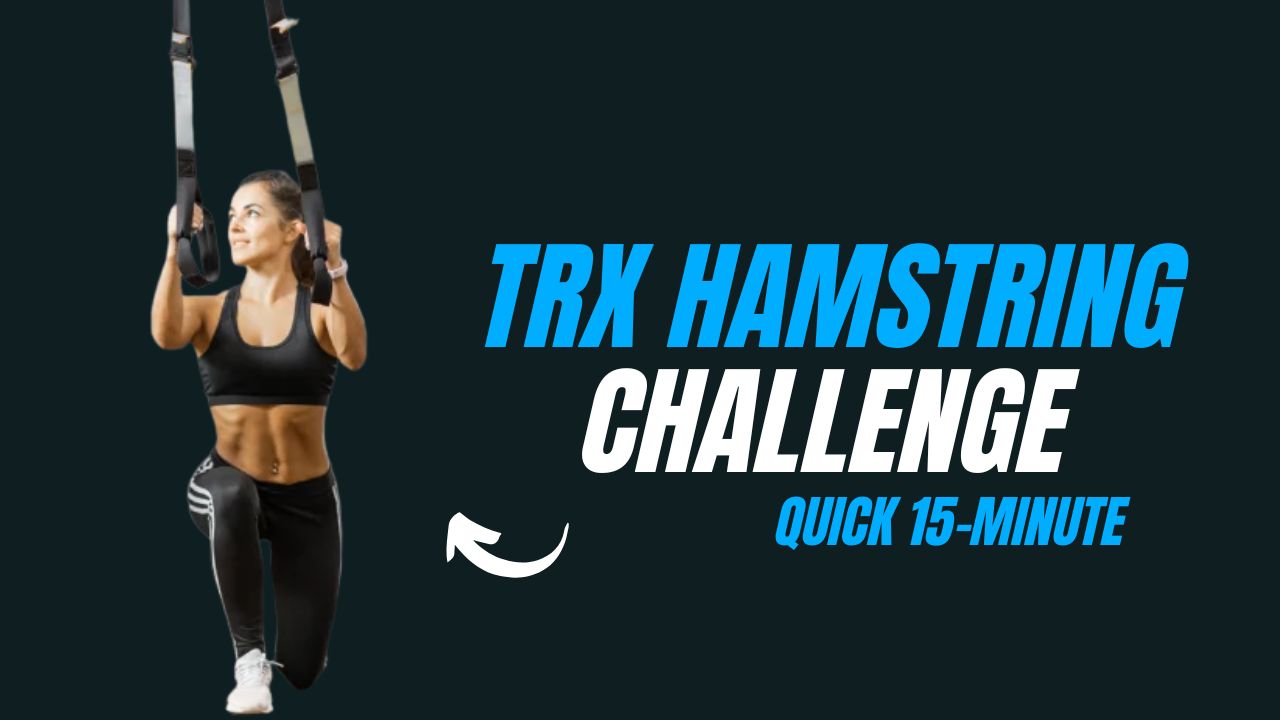 Quick 15-Minute TRX Hamstring Challenge to Boost Muscle Tone