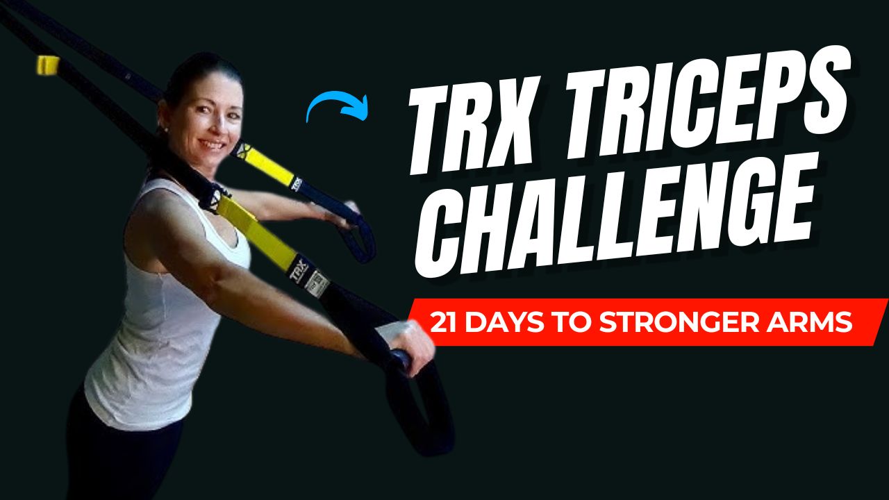TRX Triceps Toning Challenge 21 Days to Stronger Arms