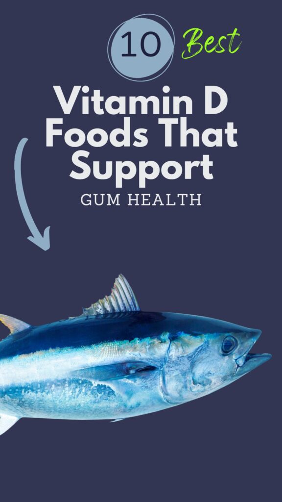 1. 10 Vitamin D Foods That Support Gum Health