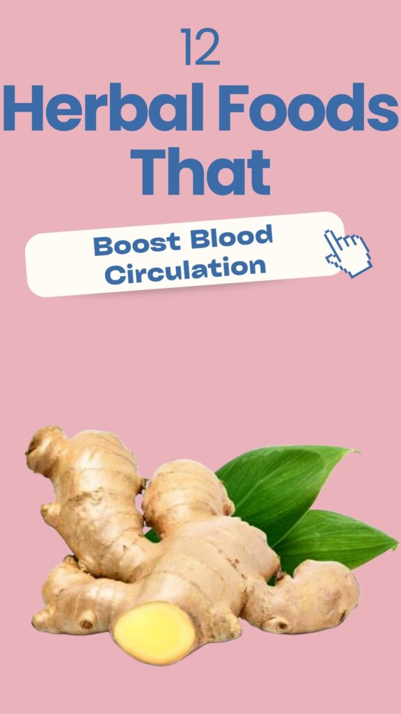 1. 12 Herbal Foods That Boost Circulation