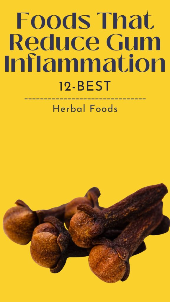 1. 12 Herbal Foods That Reduce Gum Inflammation
