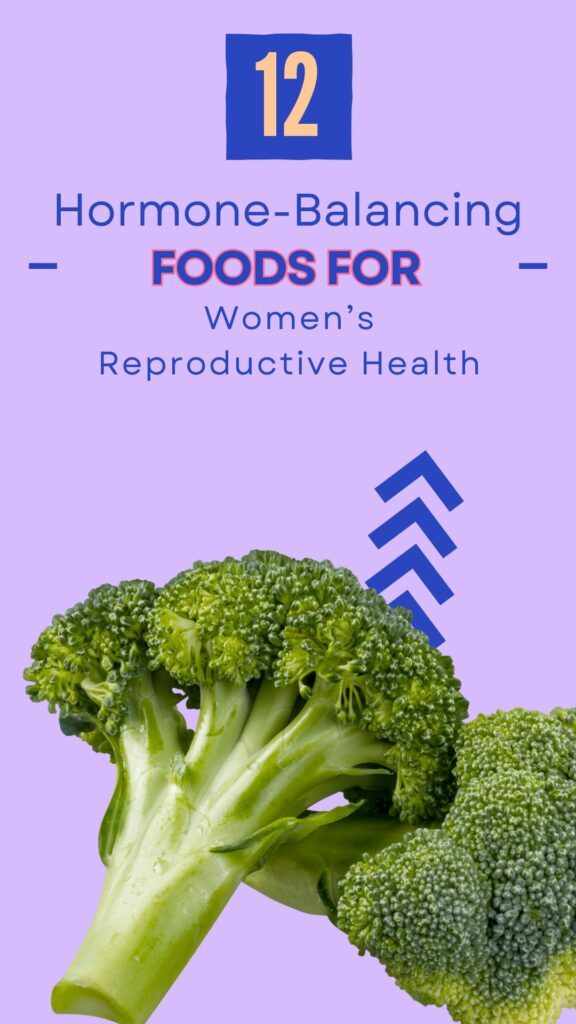 1. 12 Hormone-Balancing Foods for Women’s Reproductive Health