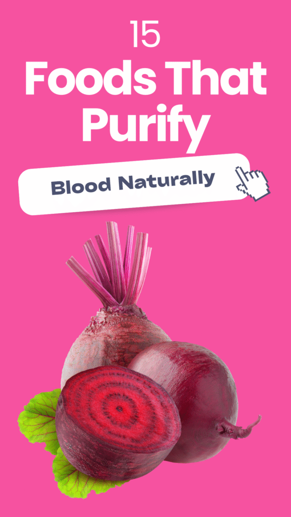 1. 15 Foods That Purify Blood Naturally