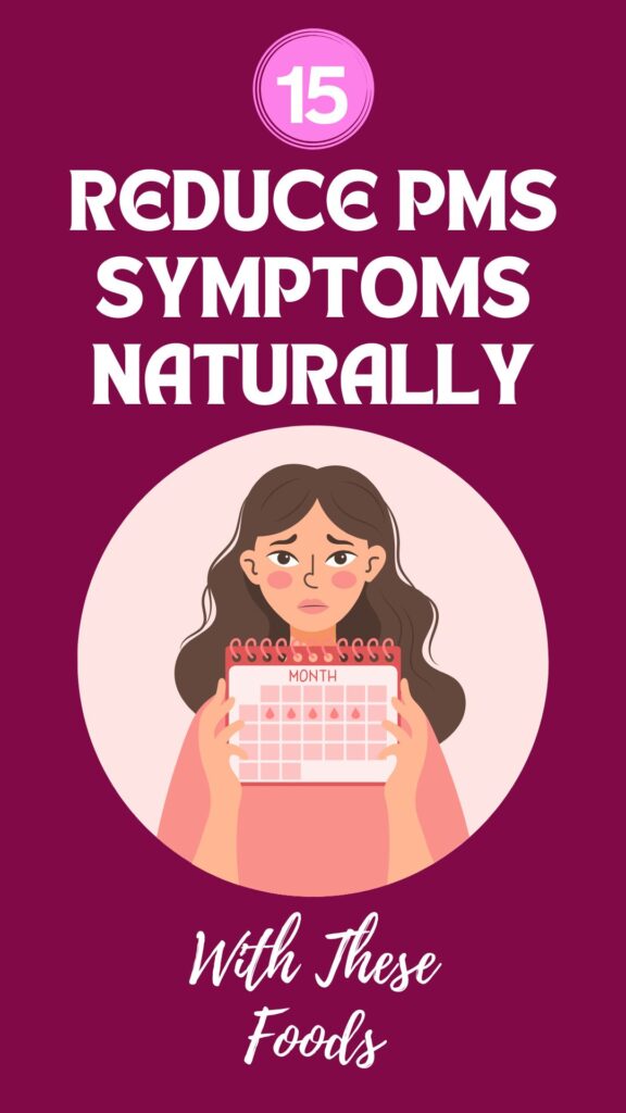 1. 15 Foods That Reduce PMS Symptoms Naturally