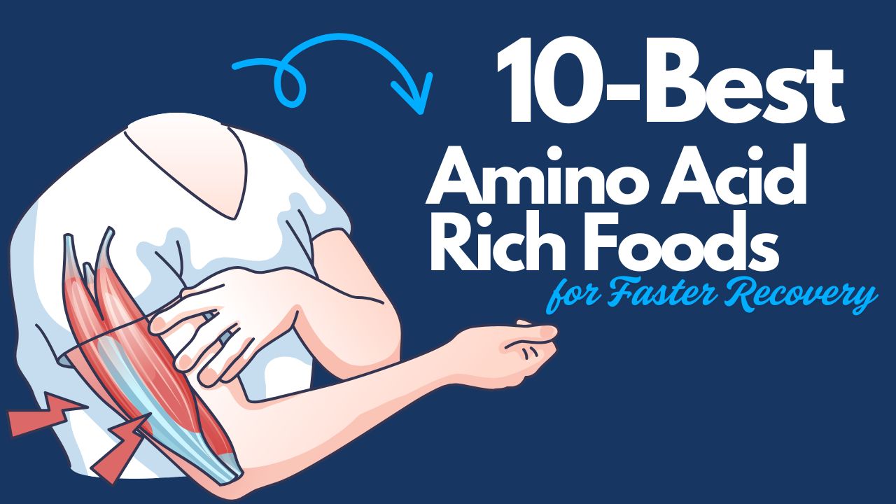 10 Amino Acid-Rich Foods for Faster Recovery