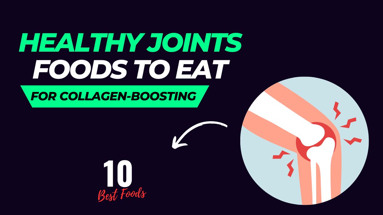 10 Collagen-Boosting Foods for Healthy Joints