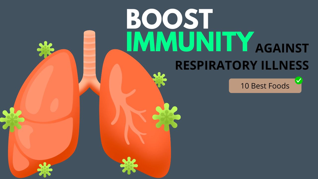 10 Foods That Boost Immunity Against Respiratory Illness
