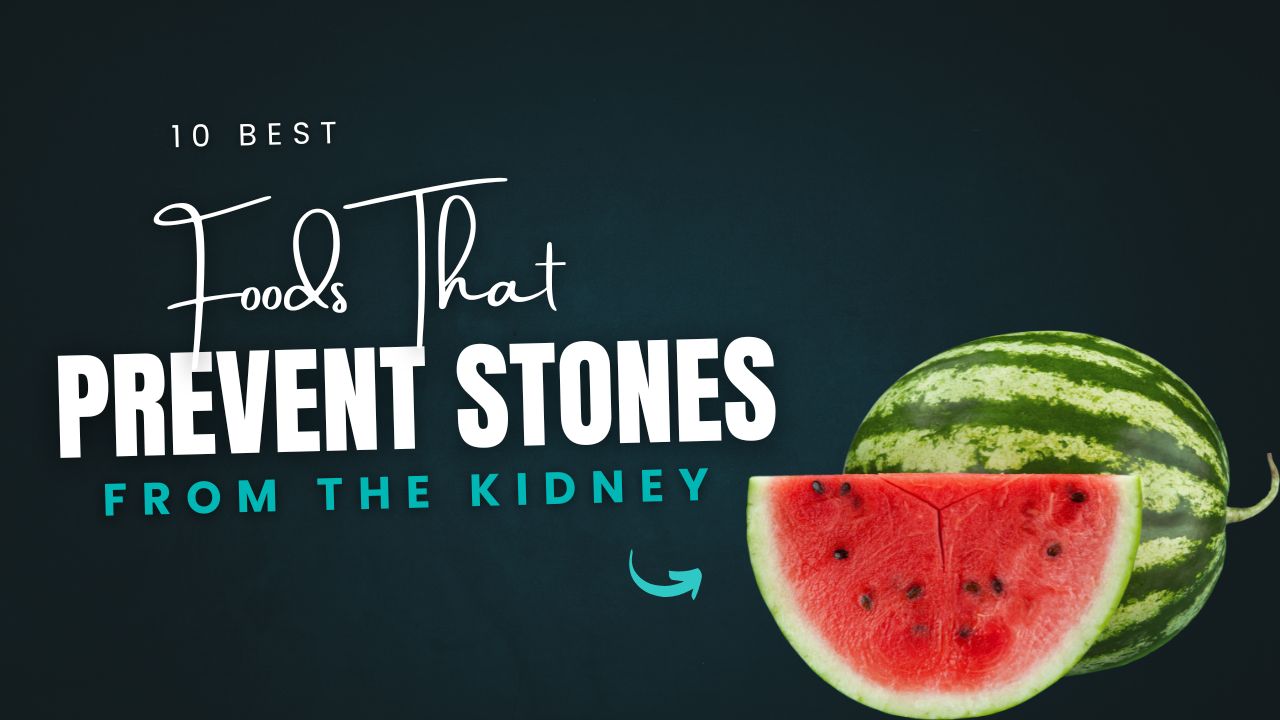 10 Foods That Prevent Kidney Stones Naturally
