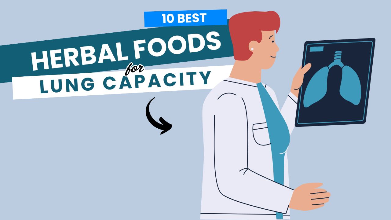 10 Herbal Foods That Strengthen Lung Capacity