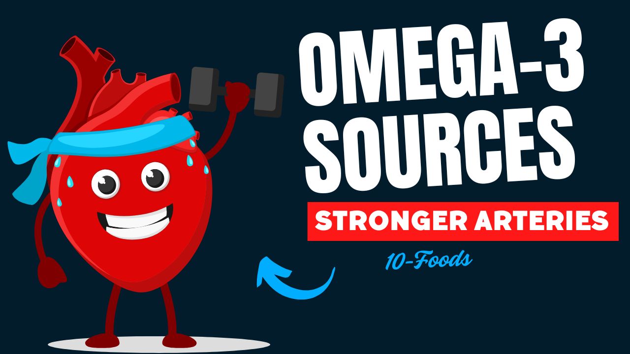 10 Omega-3 Sources for Stronger Arteries