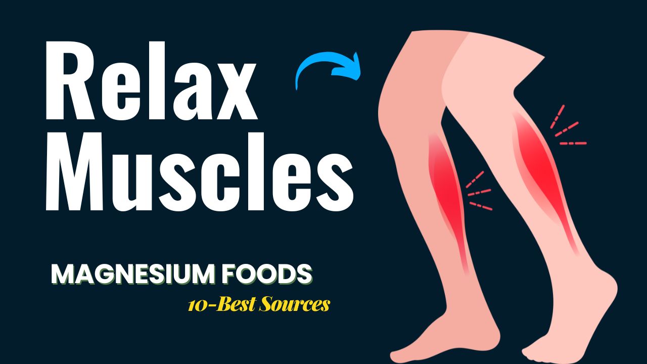 12 Magnesium Foods That Relax Muscles