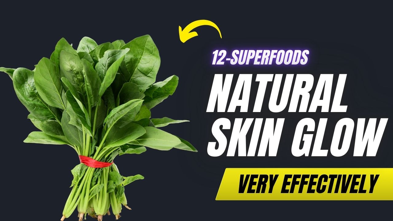 12 Superfoods for Natural Skin Glow