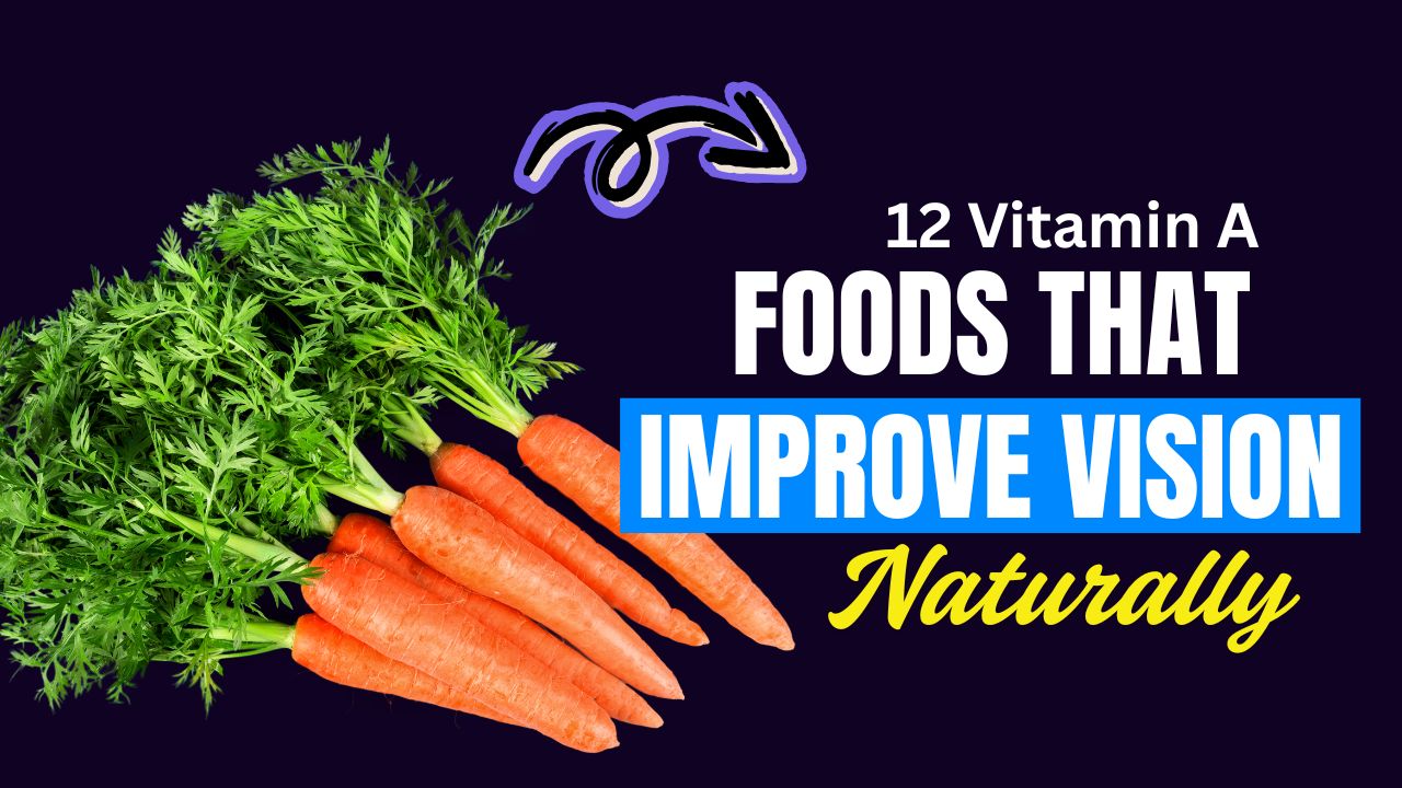 12 Vitamin A Foods That Improve Vision Naturally
