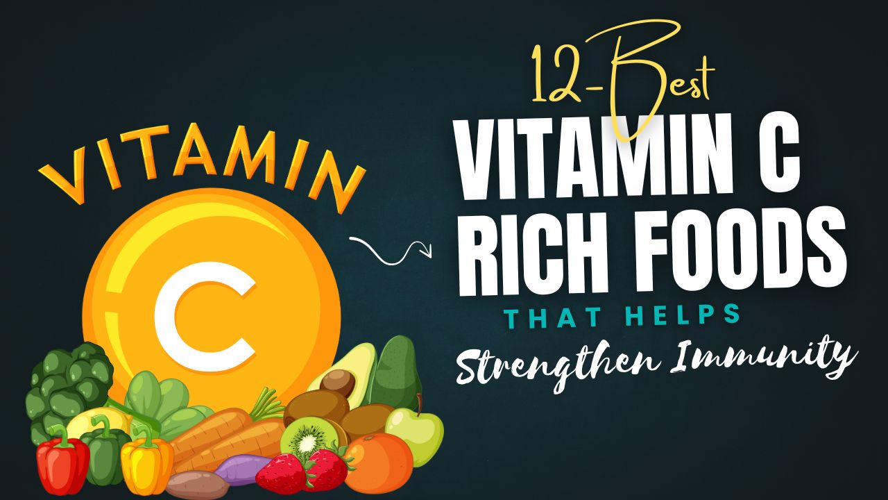 12 Vitamin C Rich Foods That Strengthen Immunity