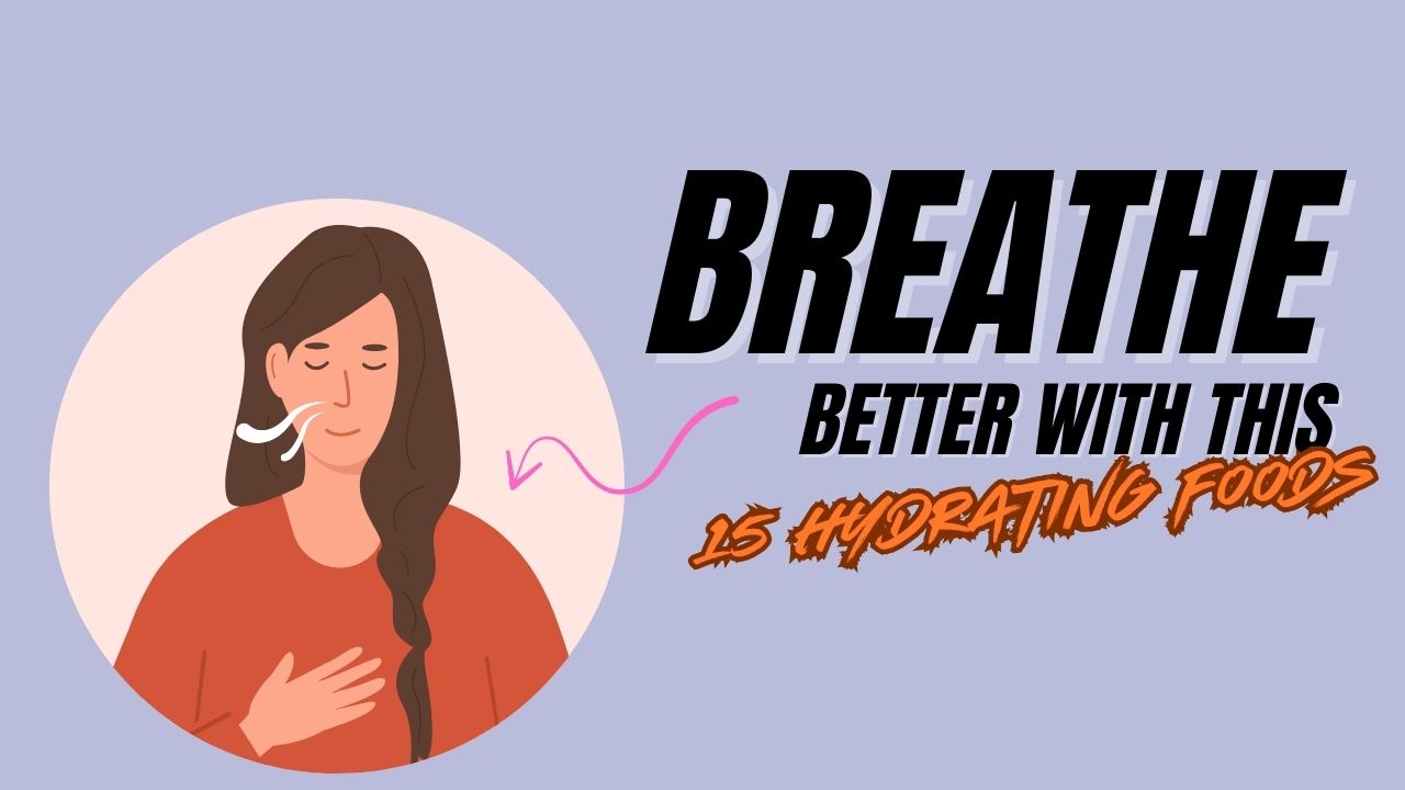 14 Hydrating Foods for Better Breathing.jpg