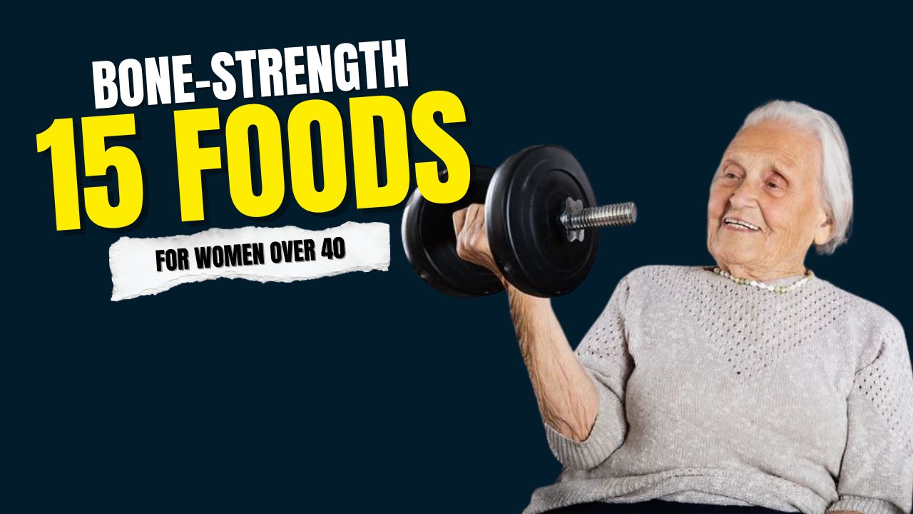 15 Bone-Strength Foods for Women Over 40