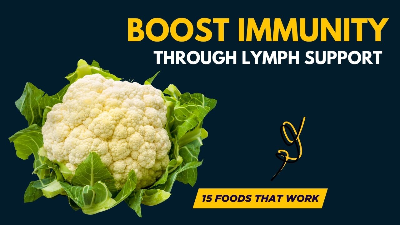 15 Foods That Boost Immunity Through Lymph Support