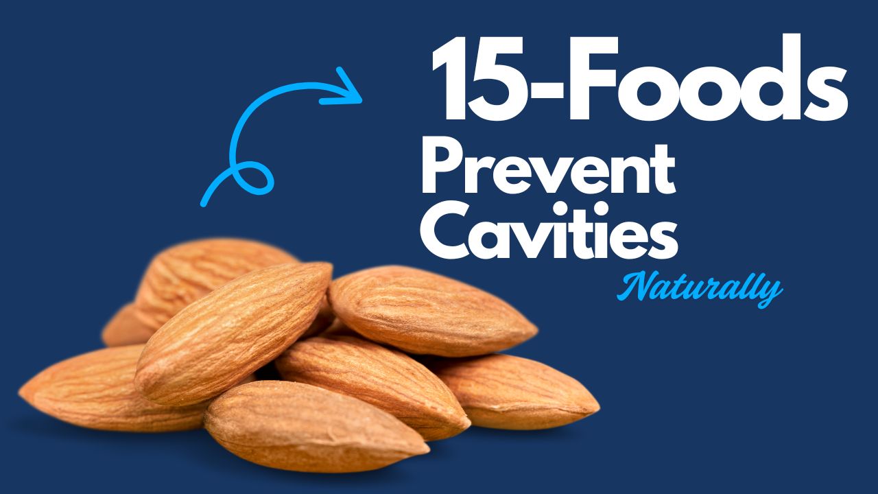15 Foods That Naturally Prevent Cavities