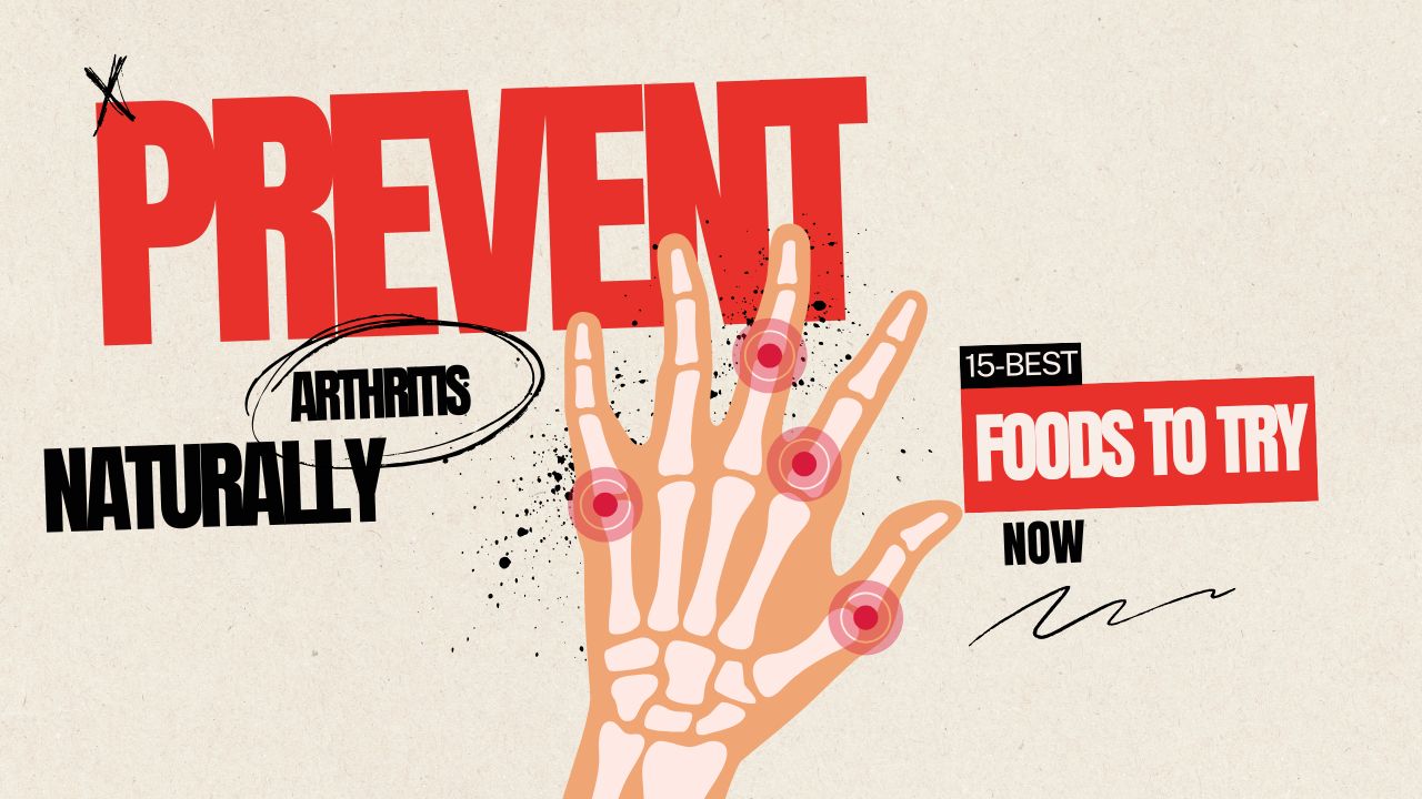 15 Foods That Prevent Arthritis Naturally