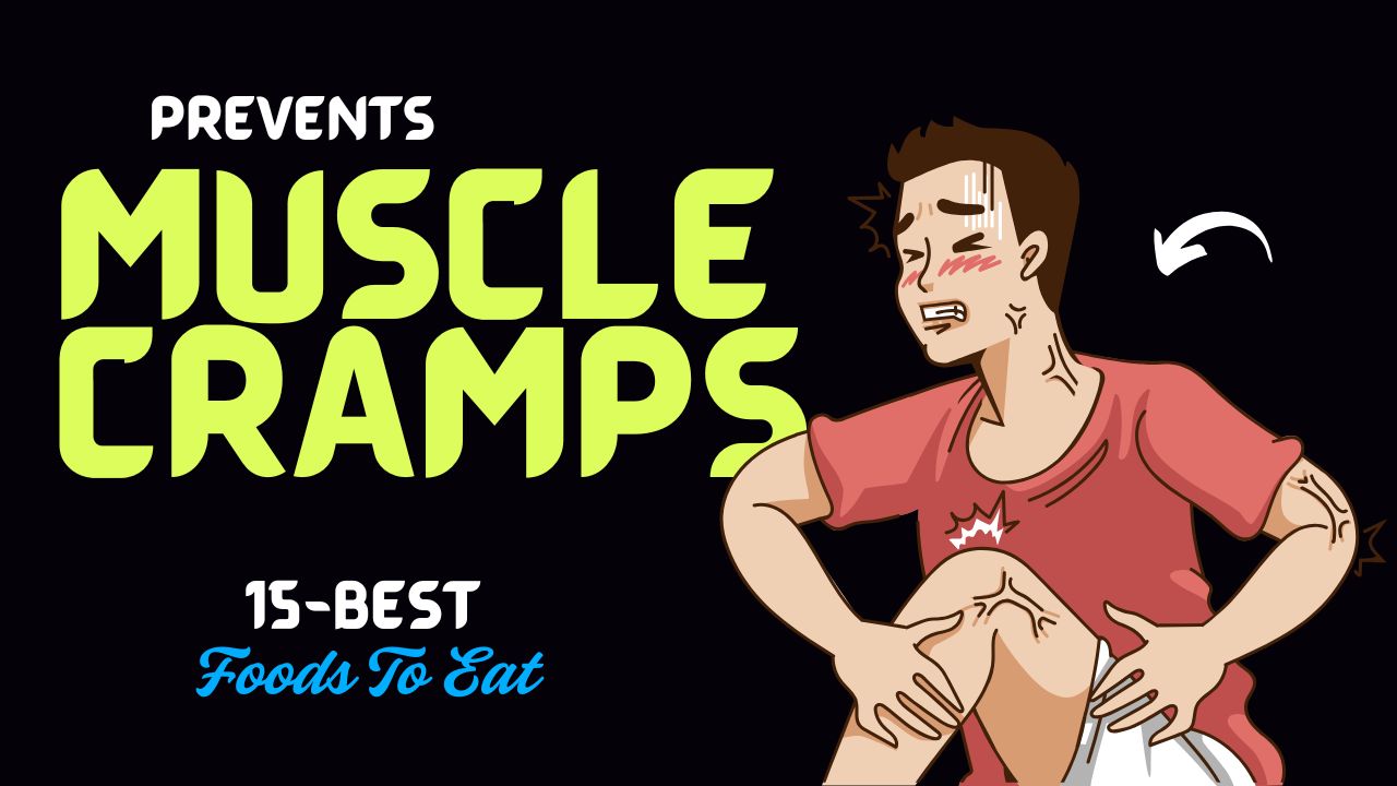 15 Foods That Prevent Muscle Cramps Naturally