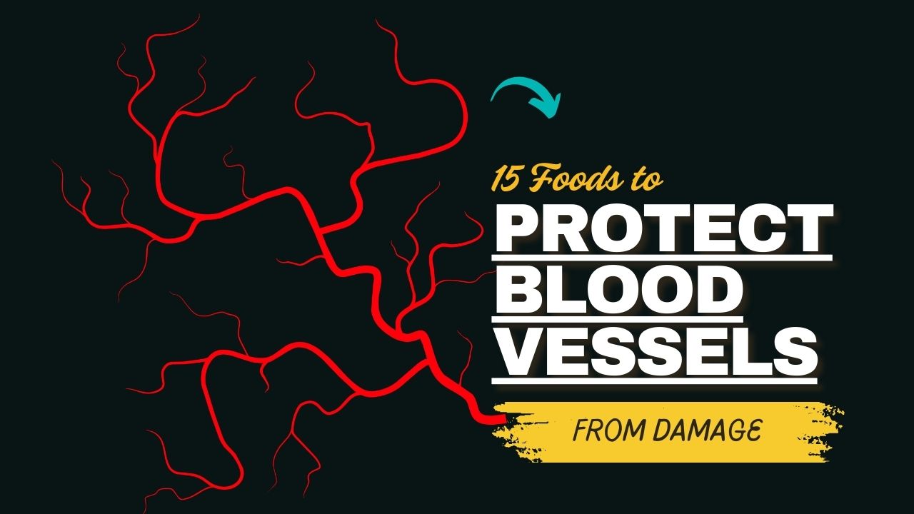 15 Foods That Protect Blood Vessels from Damage