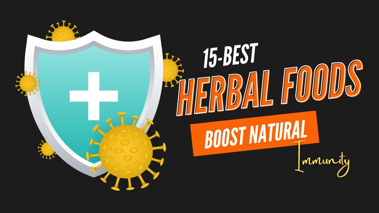 15 Herbal Foods That Boost Natural Immunity